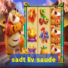 sadt liv saude